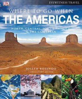 Hardcover Where to Go When: The Americas: North, Central, South America, & the Caribbean Book