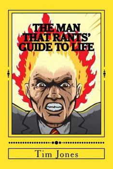Paperback The Man That Rants' Guide to Life Book