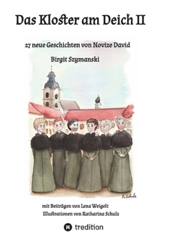 Das Kloster am Deich II: 27 neue Geschichten von Novize David (German Edition)