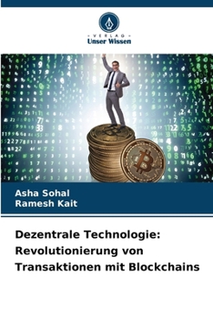 Paperback Dezentrale Technologie: Revolutionierung von Transaktionen mit Blockchains [German] Book