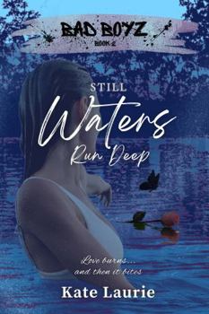 BAD BOYZ: Still Waters Run Deep