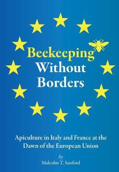 Paperback Beekeeping Without Borders: Apiculture in Italy and France at the Dawn of the European Union Book