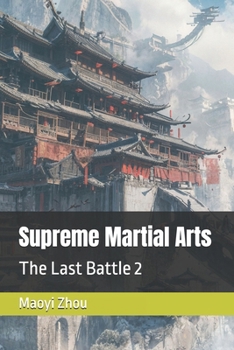 Supreme Martial Arts: The Last Battle 2 (Legend of the Divine Martial)