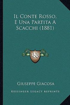 Paperback Il Conte Rosso, E Una Partita A Scacchi (1881) [Italian] Book