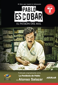 Paperback Pablo Escobar, El Patrón del Mal (La Parabola de Pablo) / Pablo Escobar the Drug Lord (the Parable of Pablo (Mti [Spanish] Book