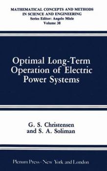 Hardcover Optimal Long-Term Operation of Electric Power Systems (Mathematical Concepts and Methods in Science and Engineering) Book