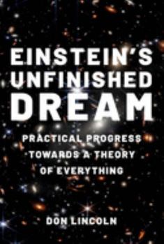 Hardcover Einstein's Unfinished Dream: Practical Progress Towards a Theory of Everything Book
