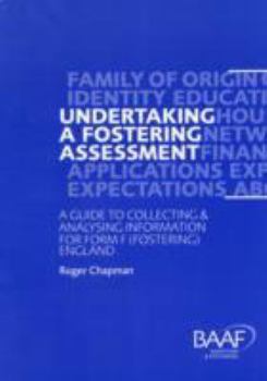 Paperback Undertaking a Fostering Assessment in England: A Guide to Collecting and Analysing Information for Form F (Fostering) England Book