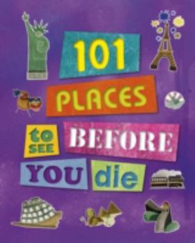 Paperback 101 Places to See Before You Die (101 Things) Book