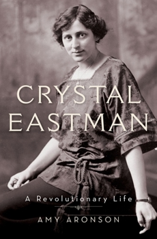 Hardcover Crystal Eastman: A Revolutionary Life Book