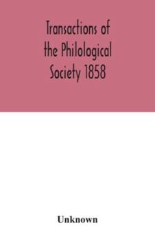 Paperback Transactions of the Philological Society 1858 Book