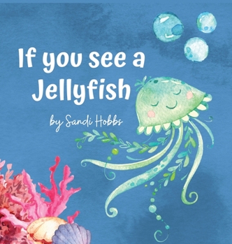 Hardcover If you see a Jellyfish Book