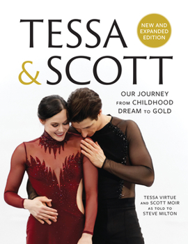 Hardcover Tessa and Scott: Our Journey from Childhood Dream to Gold Book