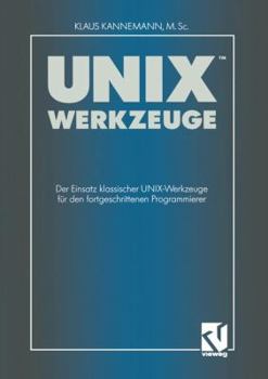 Paperback Unix-Werkzeuge: Der Einsatz Klassischer Unix-Werkzeuge Für Den Fortgeschrittenen Programmierer [German] Book