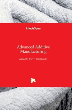 Hardcover Advanced Additive Manufacturing Book