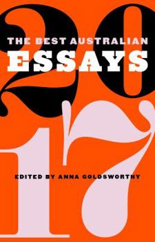 The Best Australian Essays 2017 - Book  of the Best Australian Essays