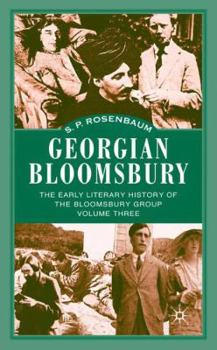 Georgian Bloomsbury: The Early Literary History of the Bloomsbury Group (Georgian Bloomsbury) - Book #3 of the Bloomsbury