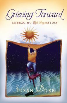 Paperback Grieving Forward: Embracing Life Beyond Loss Book