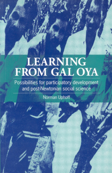 Paperback Learning from Gal Oya: Possibilities for Participatory Development and Post-Newtonian Social Science Book