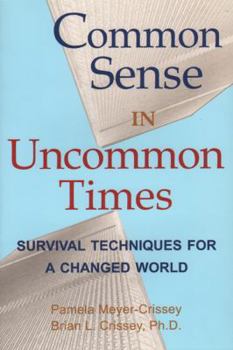 Paperback Common Sense in Uncommon Times: Survival Techniques for a Changed World Book