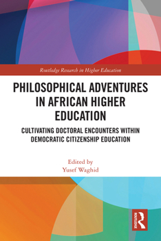 Philosophical Adventures in African Higher Education: Cultivating Doctoral Encounters Within Democratic Citizenship Education
