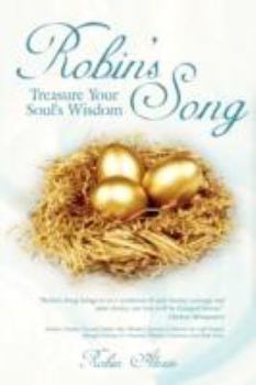Paperback Robin's Song: Treasure Your Soul's Wisdom Book