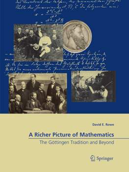 Paperback A Richer Picture of Mathematics: The Göttingen Tradition and Beyond Book