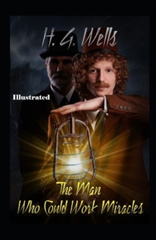 Paperback The Man Who Could Work Miracles Illustrated Book