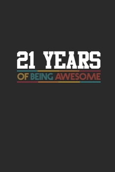 21 Years Of Being Awesome: Small Lined Notebook –  Awesome Birthday Gift Idea