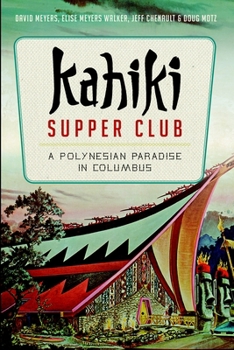 Paperback Kahiki Supper Club: A Polynesian Paradise in Columbus Book