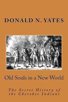 Paperback Old Souls in a New World: The Secret History of the Cherokee Indians Book