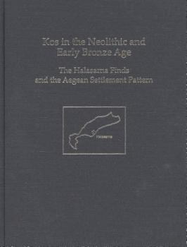 Hardcover Kos in the Neolithic and Early Bronze Age: The Halasarna Finds and the Aegean Settlement Pattern Book