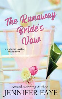 The Runaway Bride's Vow: a Grumpy Sunshine, Single Dad Romance (Seabreeze Wedding Chapel)
