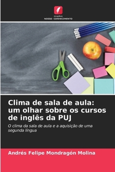 Clima de sala de aula: um olhar sobre os cursos de inglês da PUJ