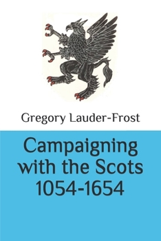 Paperback Campaigning with the Scots 1054-1654 Book