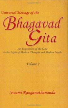 Hardcover Universal Message of the Bhagavad Gita: An Exposition of the Gita in the Light of Modern Thought and Modern Needs, Volume 2 Book