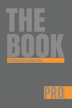 The Book for Student Affairs Administrators - Pro Series Four: 150-page Lined Work Decor for Professionals to write in , with individually numbered ... charts. Vibrant and glossy color cover.