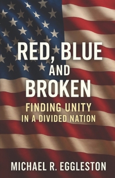 Paperback Red, Blue, and Broken: Finding Unity in a Divided Nation Book