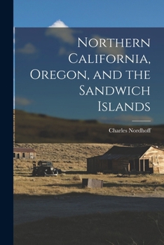 Paperback Northern California, Oregon, and the Sandwich Islands Book
