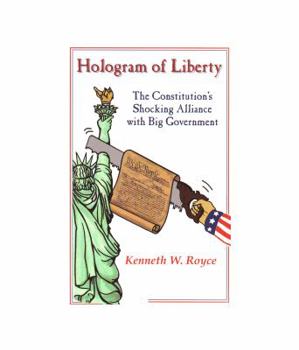 Paperback Hologram of Liberty: The Constitution's Shocking Alliance With Big Government Book