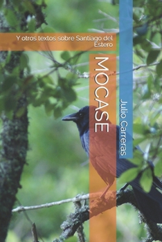 Paperback Mocase: Y otros textos sobre Santiago del Estero [Spanish] Book
