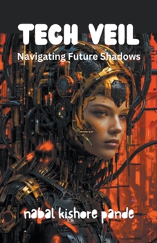 Paperback Tech Veil: Navigating Future Shadows Book