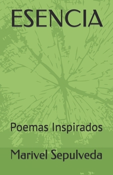 Paperback Esencia: Poemas Inspirados [Spanish] Book