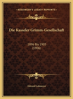 Die Kasseler Grimm-Gesellschaft: 1896 Bis 1905 (1906)