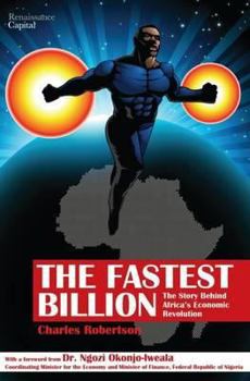 Hardcover The Fastest Billion: The Story Behind Africa's Economic Revolution. Foreword by Ngozi Okonjo-Iweala Book