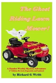 Paperback The Ghost Riding Lawn Mower: A Zander Wheebly Mystery Adventure! Book