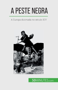 Paperback A Peste Negra: A Europa dizimada no século XIV [French] Book