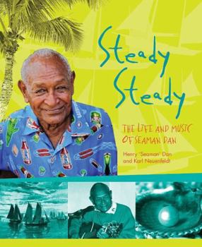 Paperback Steady Steady: The Life and Music of Seaman Dan [With CD (Audio)] Book