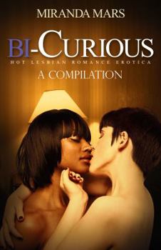 Paperback Bi-Curious: A Compilation-Hot Lesbian Romance Erotica Book