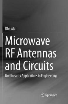 Paperback Microwave RF Antennas and Circuits: Nonlinearity Applications in Engineering Book